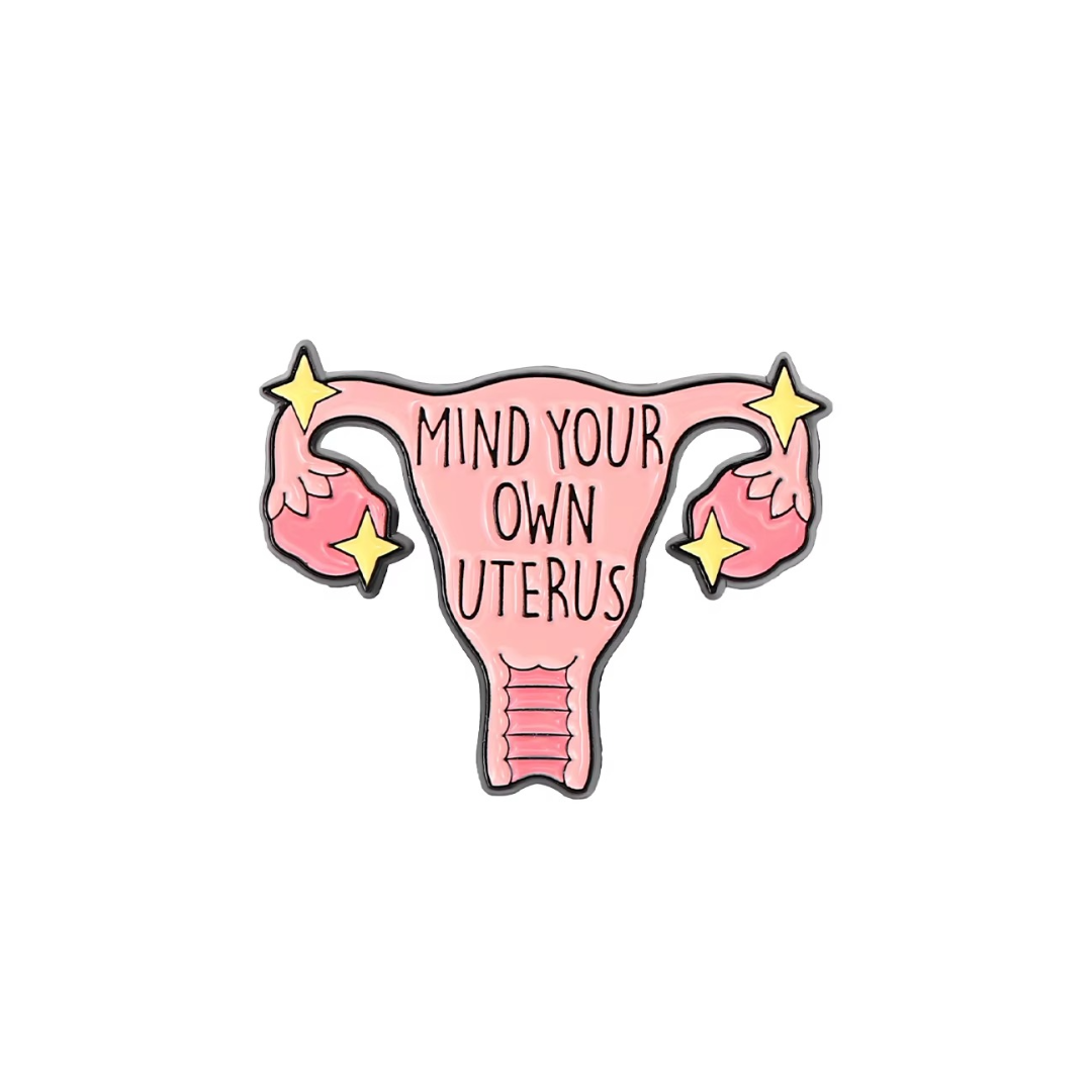 Pin Metálico Mind Your Own Uterus Statement