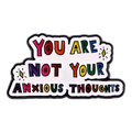 Pin Metálico You Are Not Your Anxious Thoughts