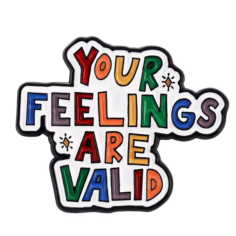 Pin Metálico Your Feelings Are Valid