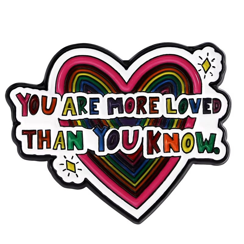 Pin Metálico You Are More Loved Than You Know