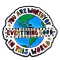 Pin Metálico You Are Worthy Of Everything Good In This World